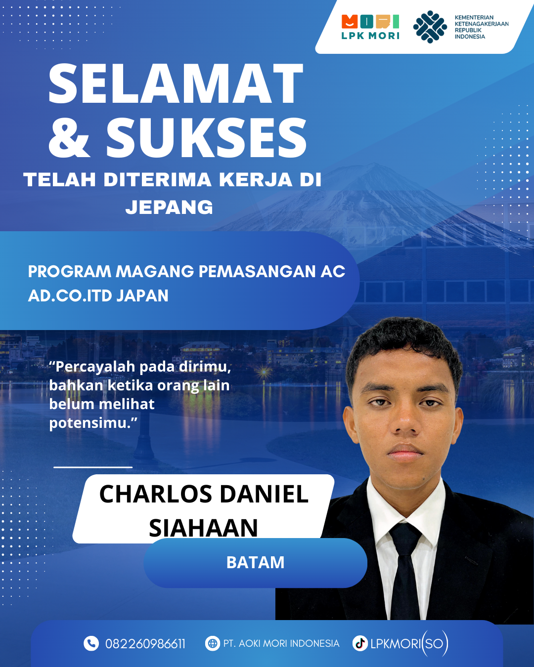 Charlos Daniel Siahaan, Adalah Siswa LPK Mori yang telah mendapatkan Job PEMASANGAN AC. AD.CO.LTD JAPAN, Dengan program Magang, Charlos Berasal Dari Batam